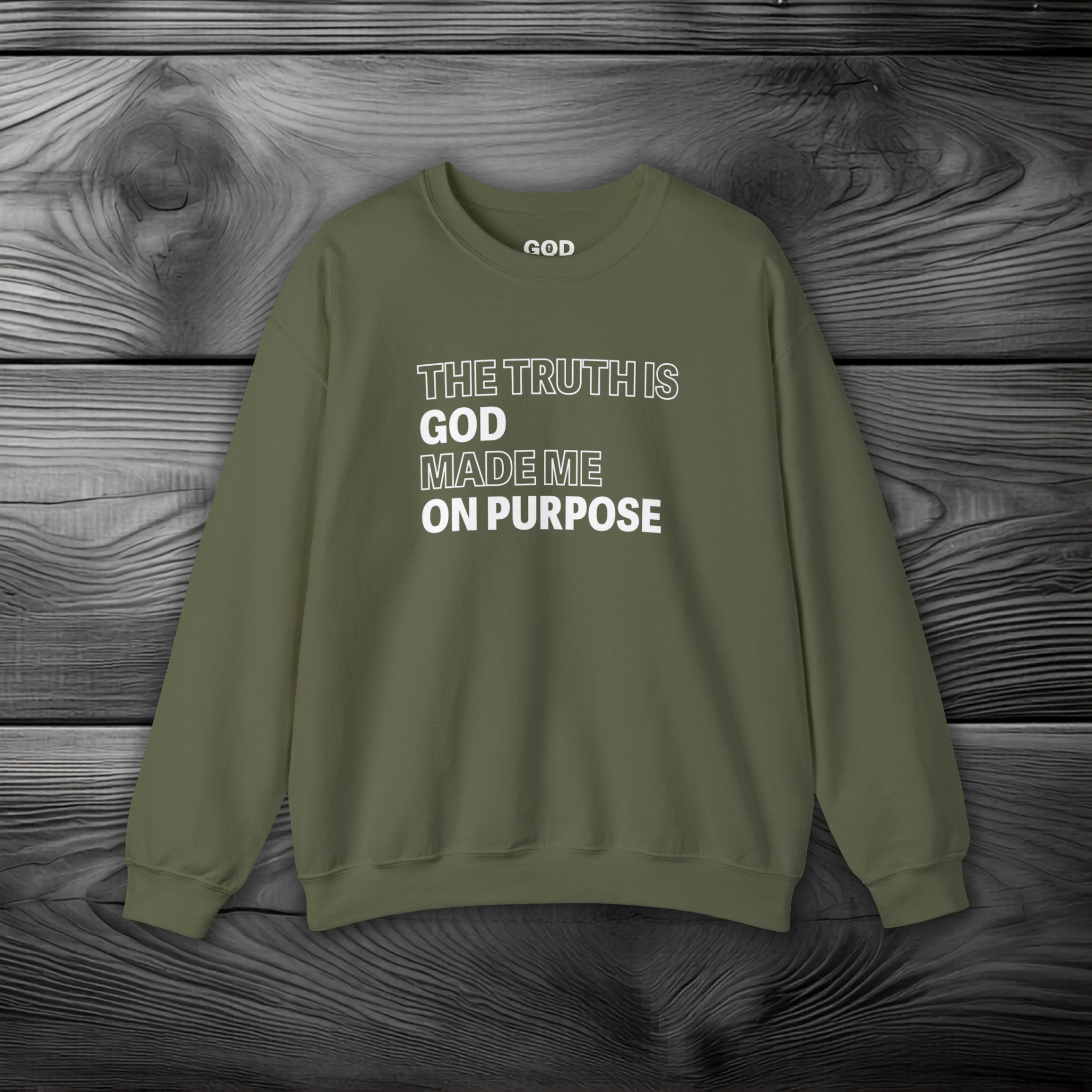 The Truth is God Made Me on Purpose Crewneck Sweatshirt
