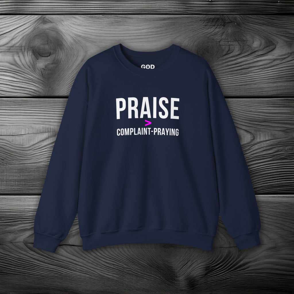 Praise > Complaint-Praying Crewneck Sweatshirt