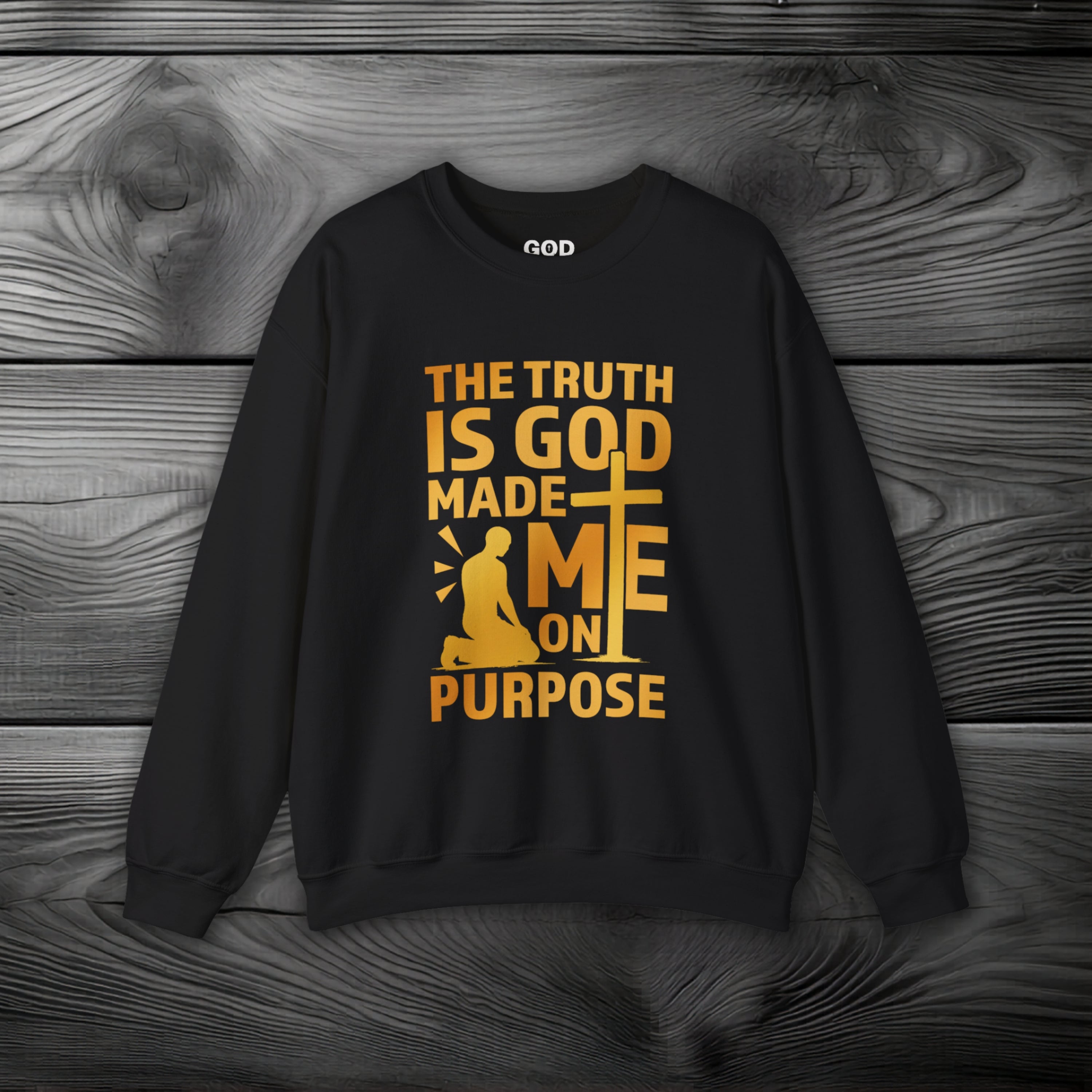 The Truth Is God Made Me On Purpose Crewneck Sweatshirt