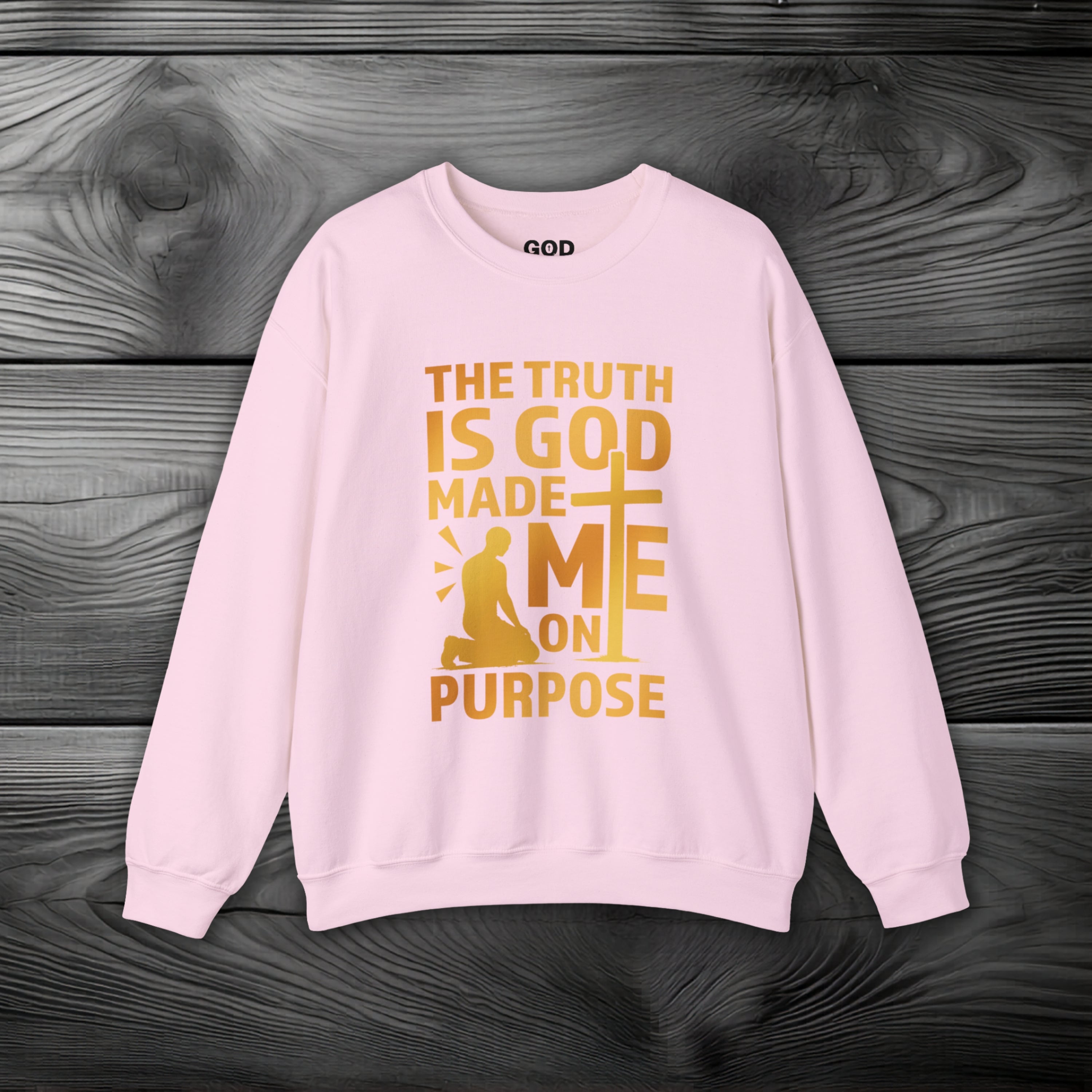 The Truth Is God Made Me On Purpose Crewneck Sweatshirt