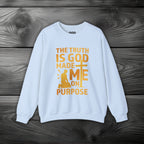 The Truth Is God Made Me On Purpose Crewneck Sweatshirt