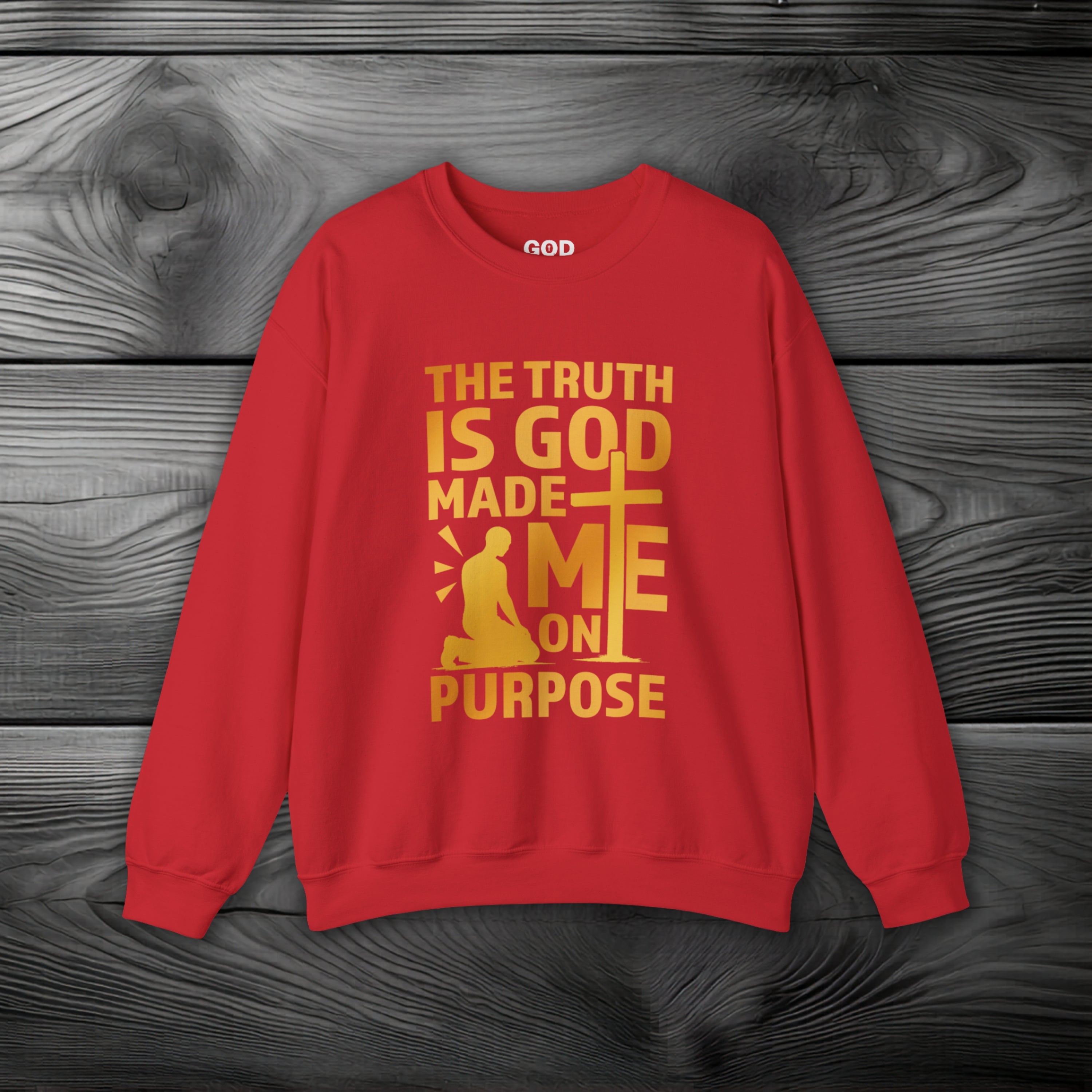 The Truth Is God Made Me On Purpose Crewneck Sweatshirt