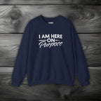 I Am Here on Purpose Crewneck Sweatshirt