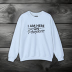 I Am Here on Purpose Crewneck Sweatshirt
