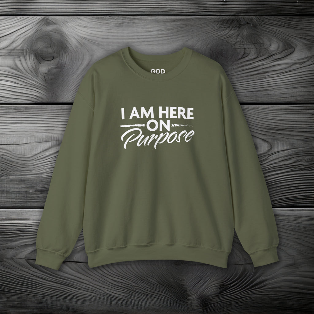 I Am Here on Purpose Crewneck Sweatshirt