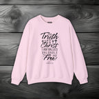 The Truth is in Christ I Am Valued Valuable and Free Crewneck Sweatshirt