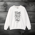 The Truth is in Christ I Am Valued Valuable and Free Crewneck Sweatshirt