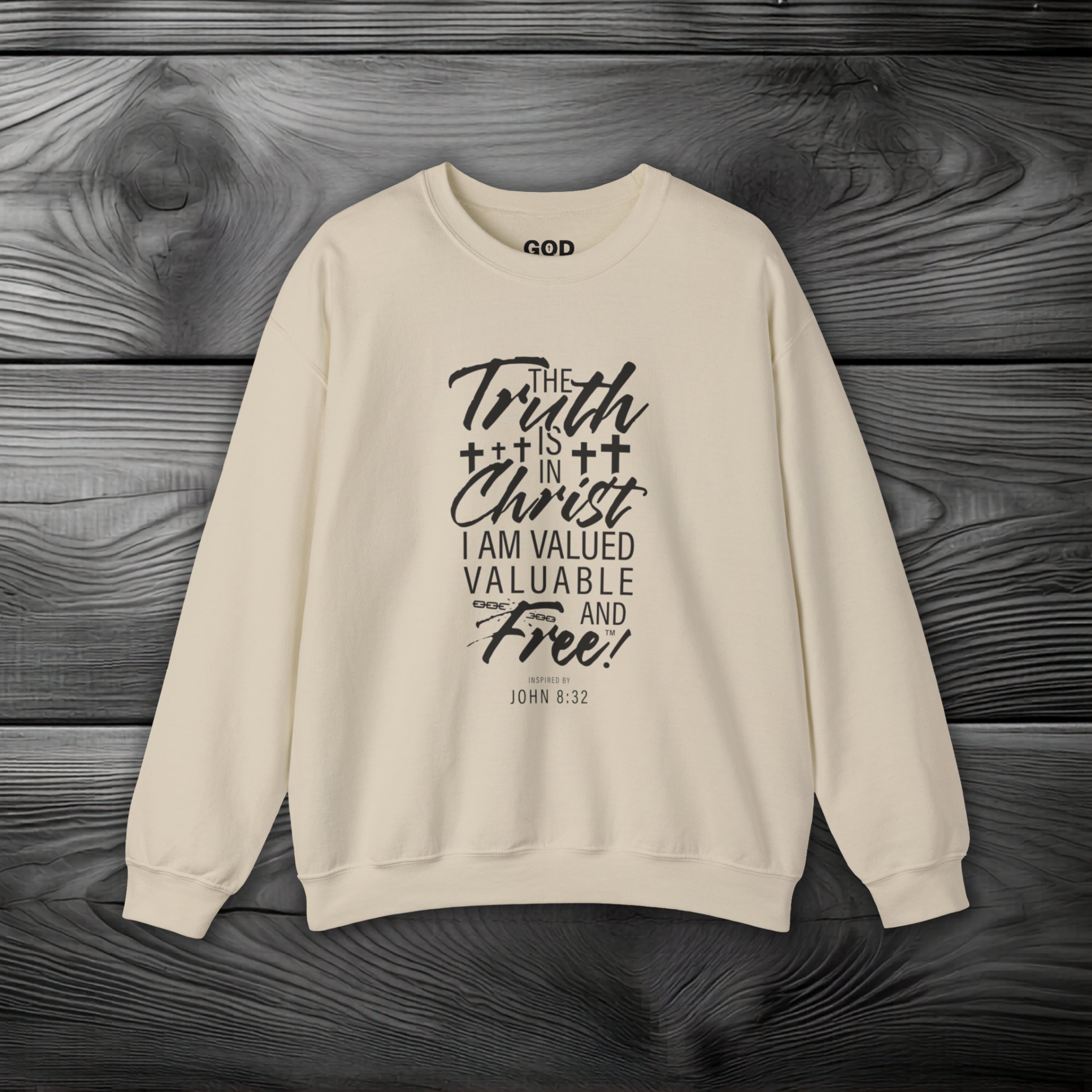 The Truth is in Christ I Am Valued Valuable and Free Crewneck Sweatshirt