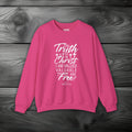 The Truth is in Christ I Am Valued Valuable and Free Crewneck Sweatshirt