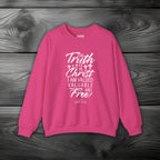The Truth is in Christ I Am Valued Valuable and Free Crewneck Sweatshirt