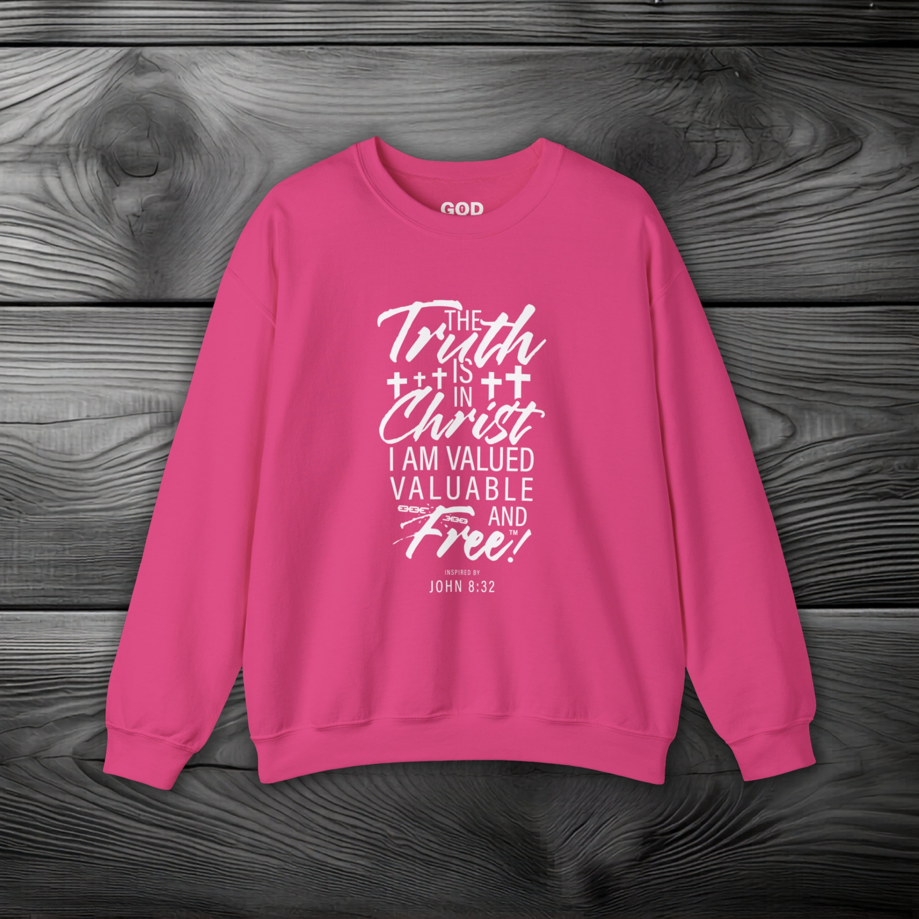 The Truth is in Christ I Am Valued Valuable and Free Crewneck Sweatshirt