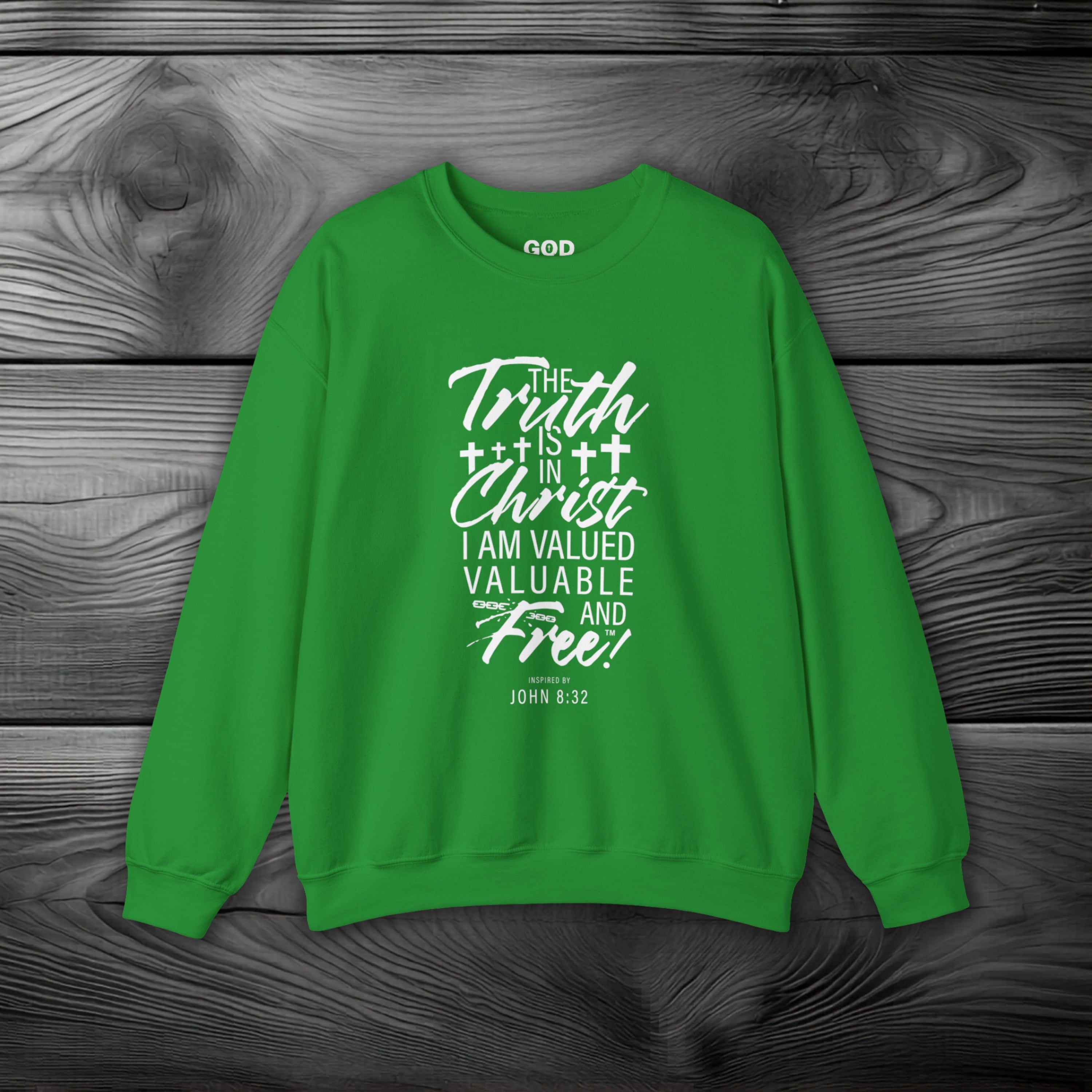 The Truth is in Christ I Am Valued Valuable and Free Crewneck Sweatshirt