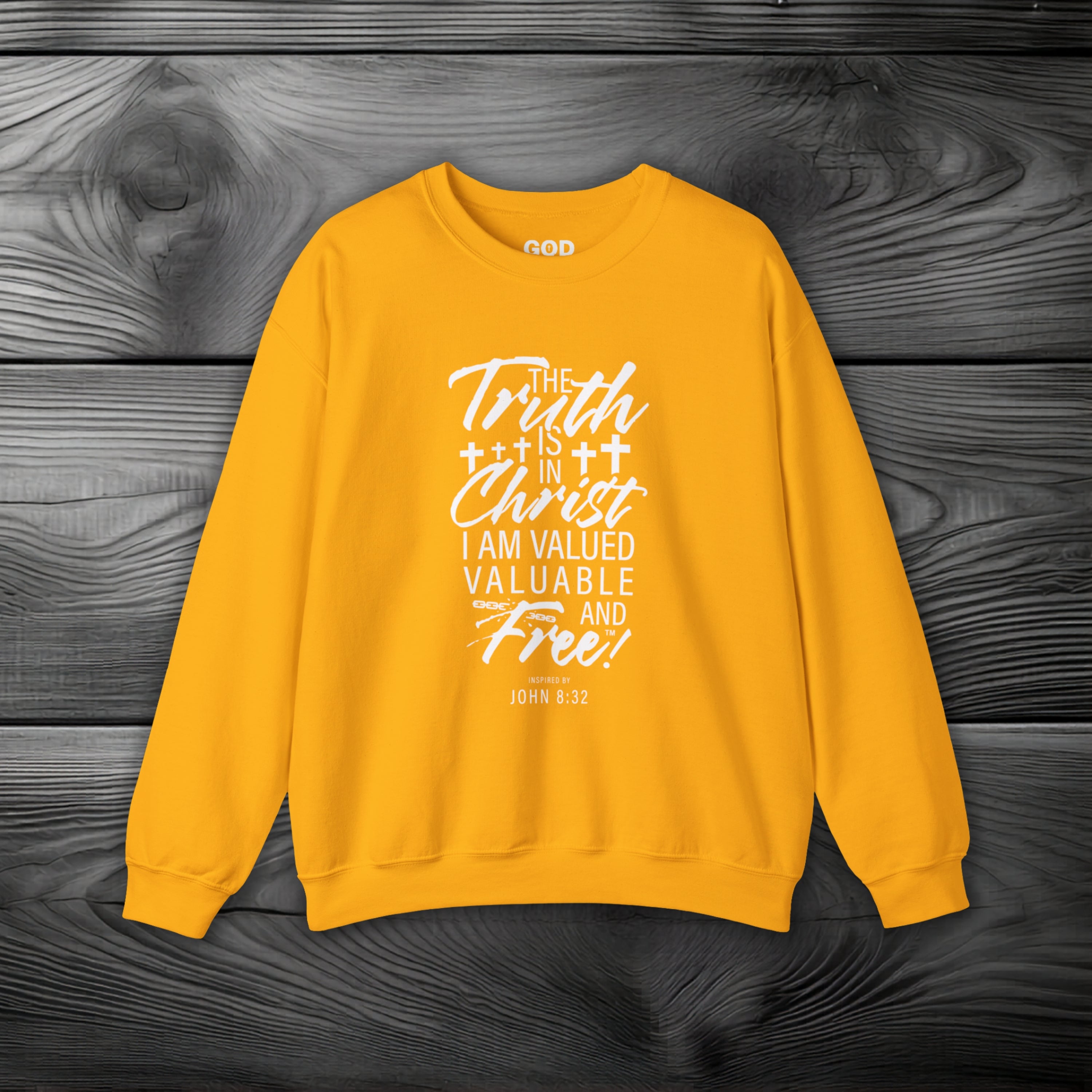 The Truth is in Christ I Am Valued Valuable and Free Crewneck Sweatshirt