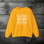 All Things Work for Good for Those Who Love God Crewneck Sweatshirt