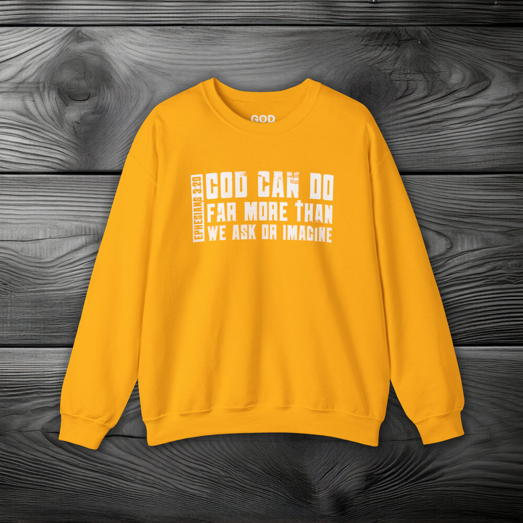 God Can Do Far More than We Ask or Imagine Crewneck Sweatshirt