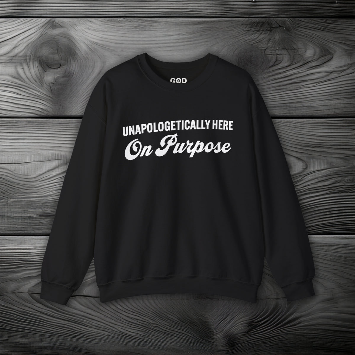 Unapologetically Here on Purpose Crewneck Sweatshirt