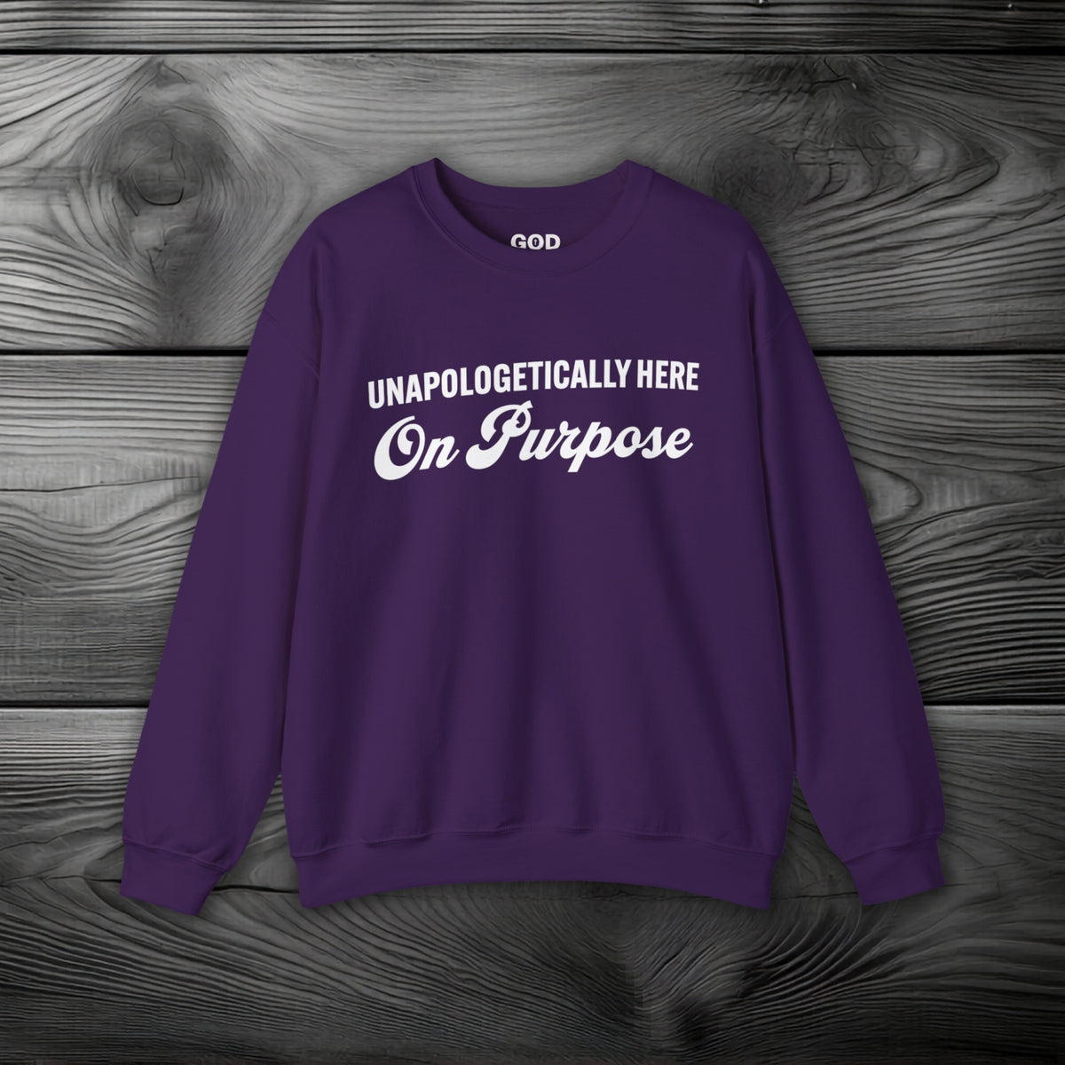 Unapologetically Here on Purpose Crewneck Sweatshirt