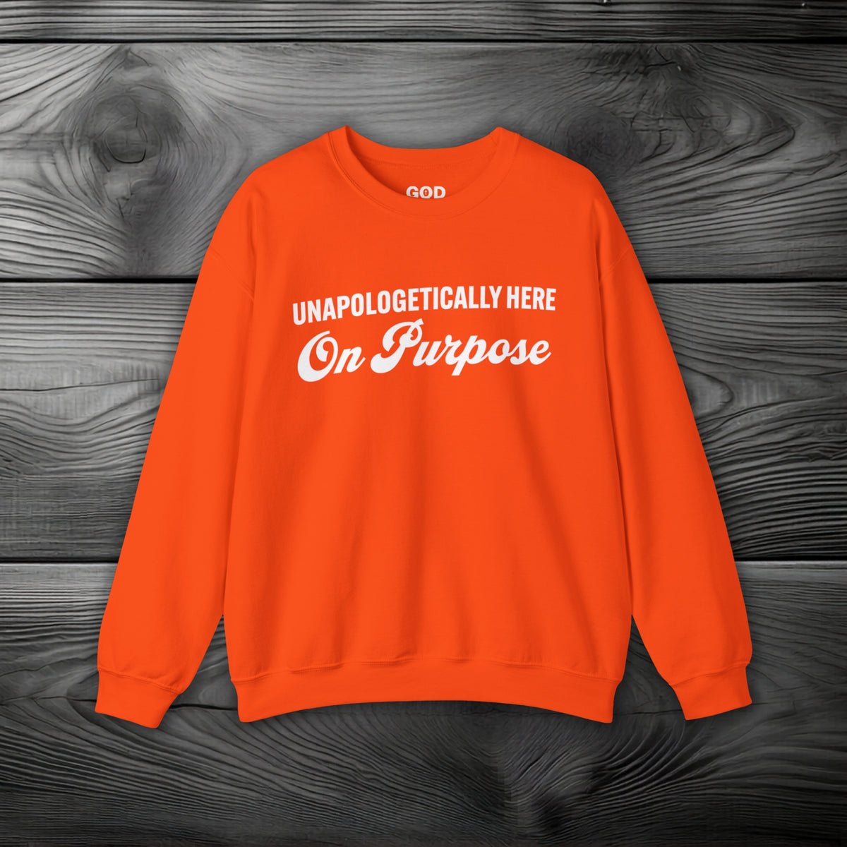 Unapologetically Here on Purpose Crewneck Sweatshirt
