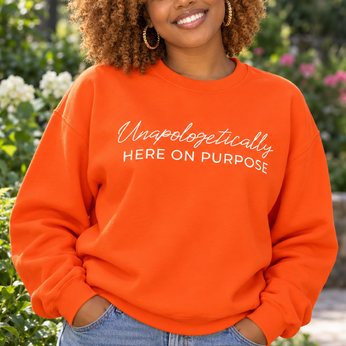Unapologetically Here On Purpose Crewneck Sweatshirt