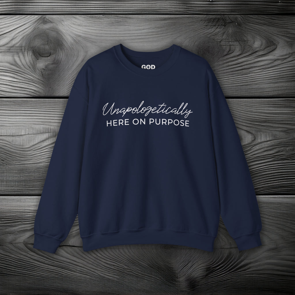 Unapologetically Here On Purpose Crewneck Sweatshirt