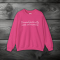 Unapologetically Here On Purpose Crewneck Sweatshirt