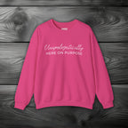 Unapologetically Here On Purpose Crewneck Sweatshirt