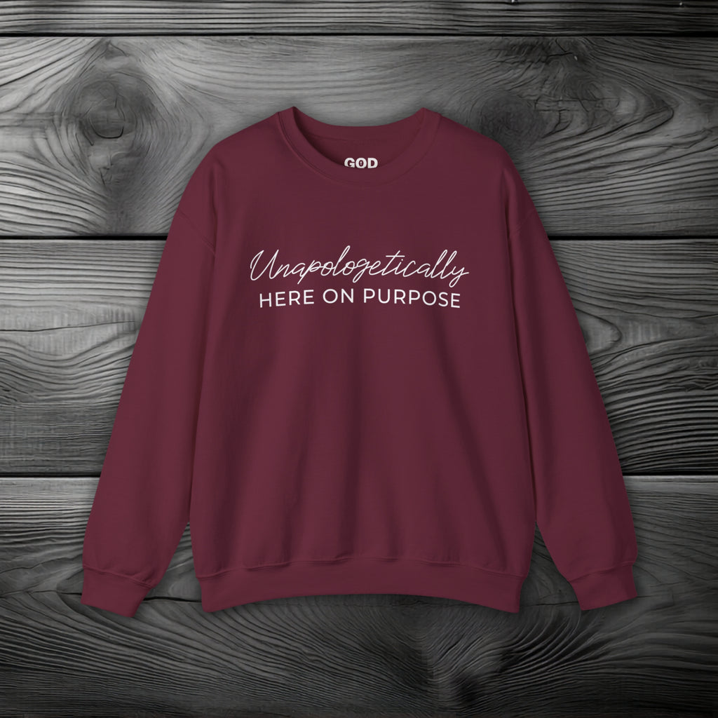 Unapologetically Here On Purpose Crewneck Sweatshirt