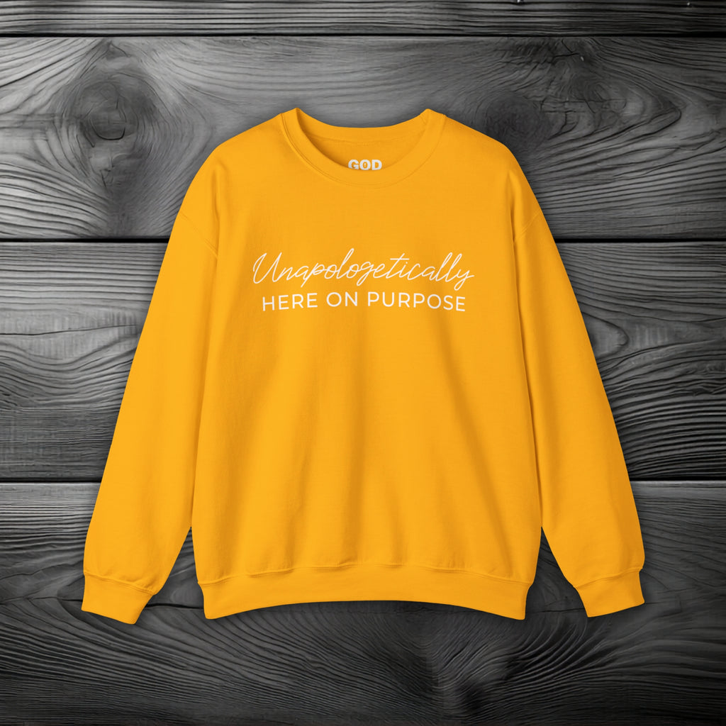 Unapologetically Here On Purpose Crewneck Sweatshirt