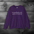 Unapologetically Here On Purpose Crewneck Sweatshirt