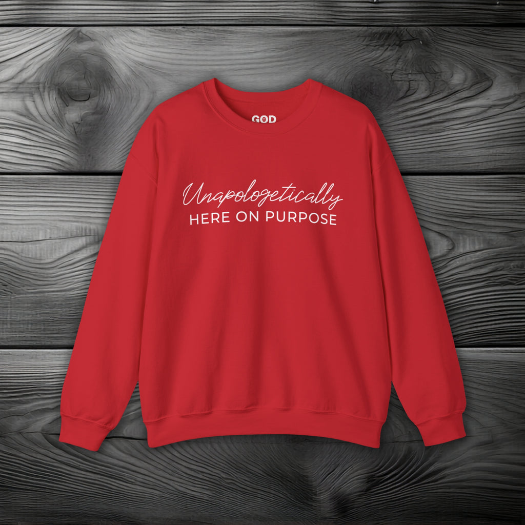 Unapologetically Here On Purpose Crewneck Sweatshirt