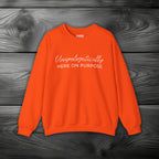 Unapologetically Here On Purpose Crewneck Sweatshirt