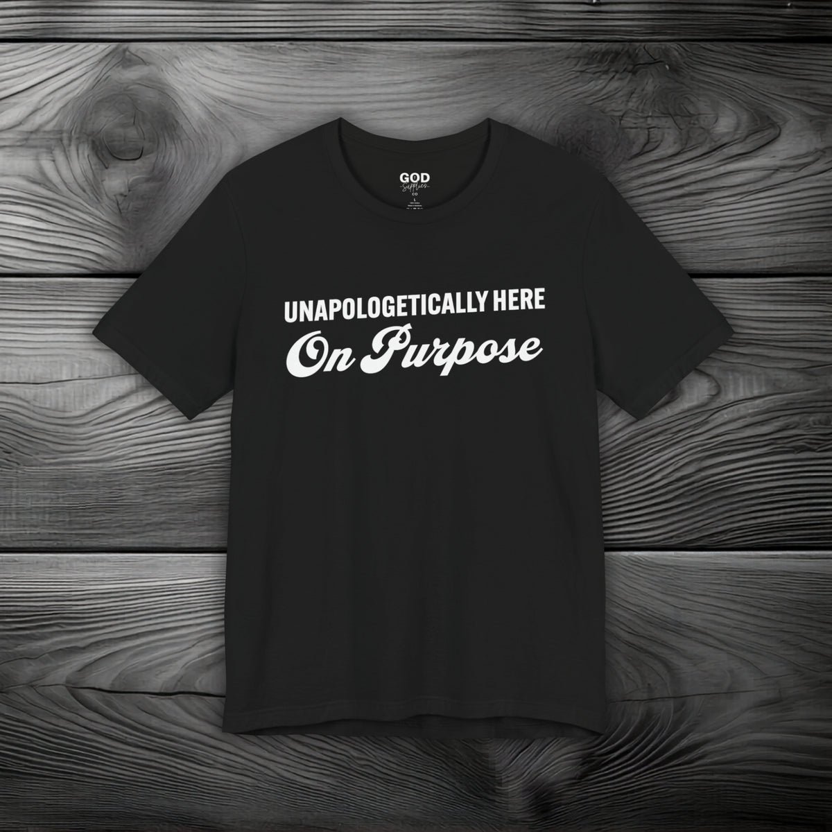 Unapologetically Here on Purpose Unisex Jersey Short Sleeve Tee