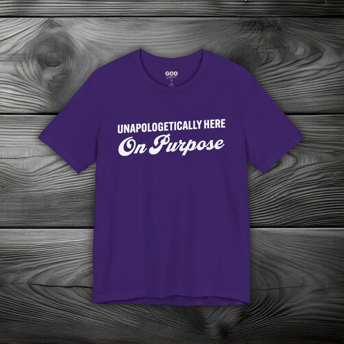 Unapologetically Here on Purpose Unisex Jersey Short Sleeve Tee