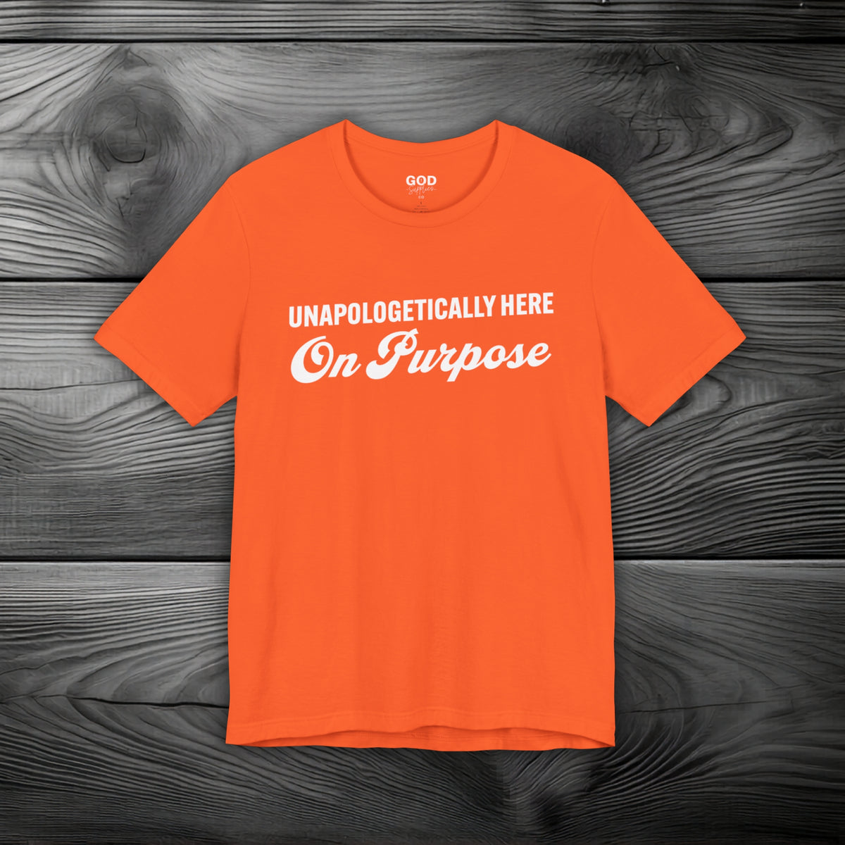 Unapologetically Here on Purpose Unisex Jersey Short Sleeve Tee