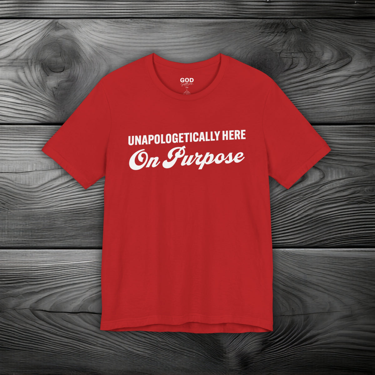 Unapologetically Here on Purpose Unisex Jersey Short Sleeve Tee