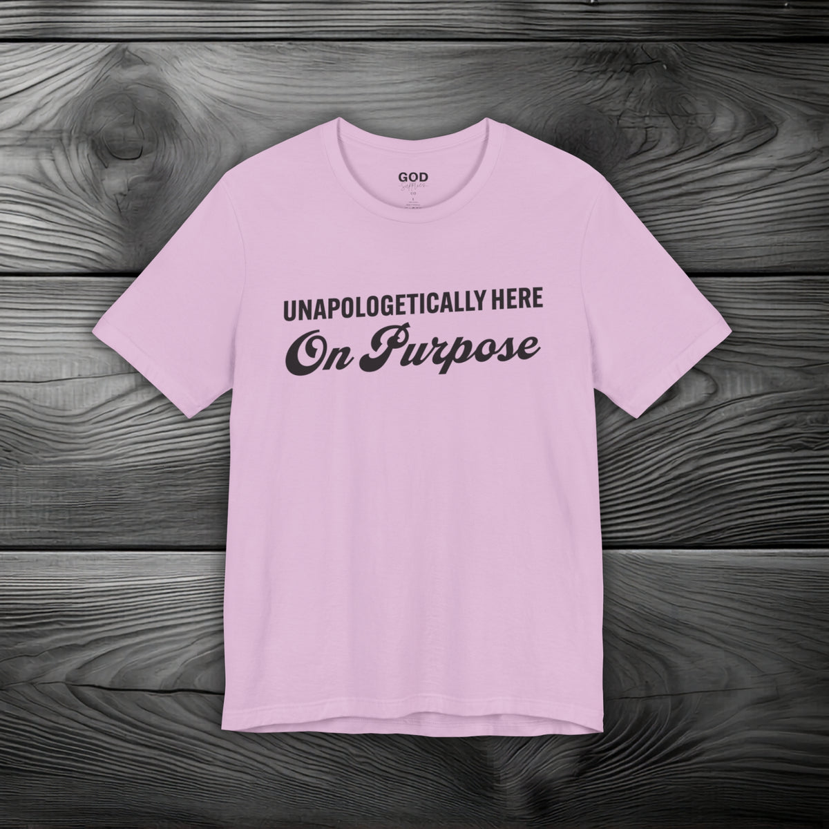 Unapologetically Here on Purpose Unisex Jersey Short Sleeve Tee