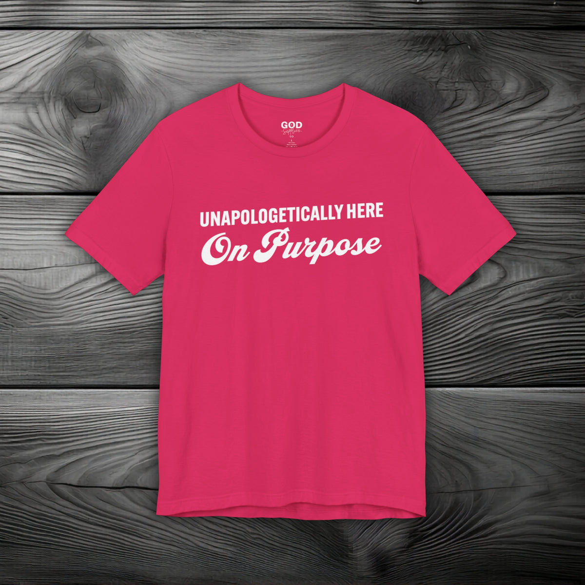 Unapologetically Here on Purpose Unisex Jersey Short Sleeve Tee