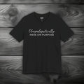 Unapologetically Here on Purpose Unisex Jersey Short Sleeve Tee
