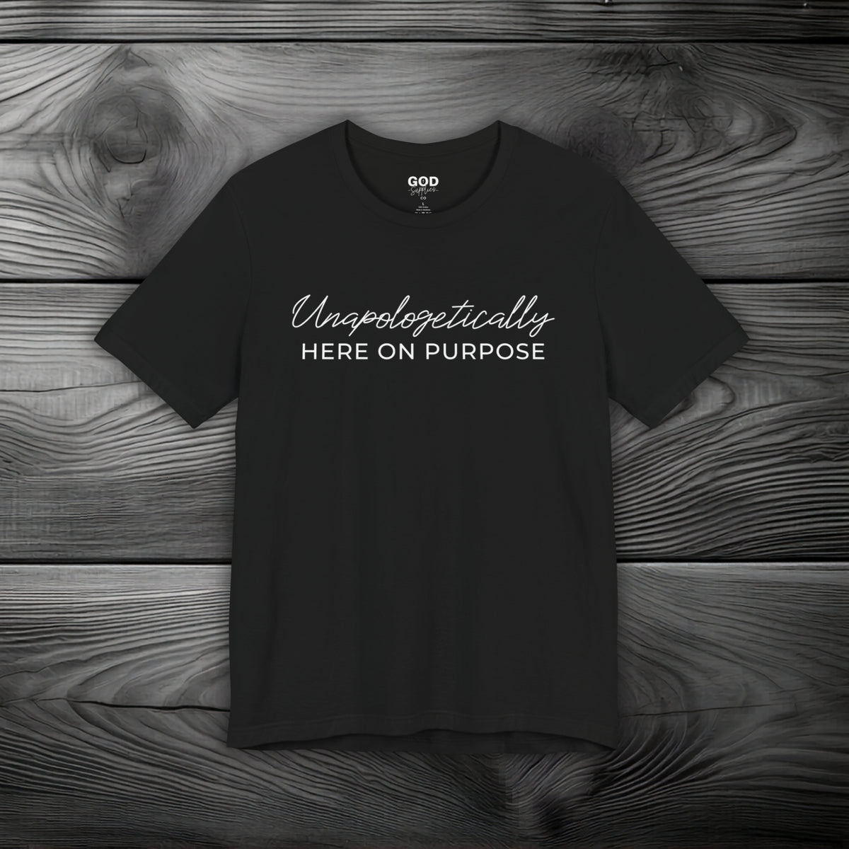 Unapologetically Here on Purpose Unisex Jersey Short Sleeve Tee