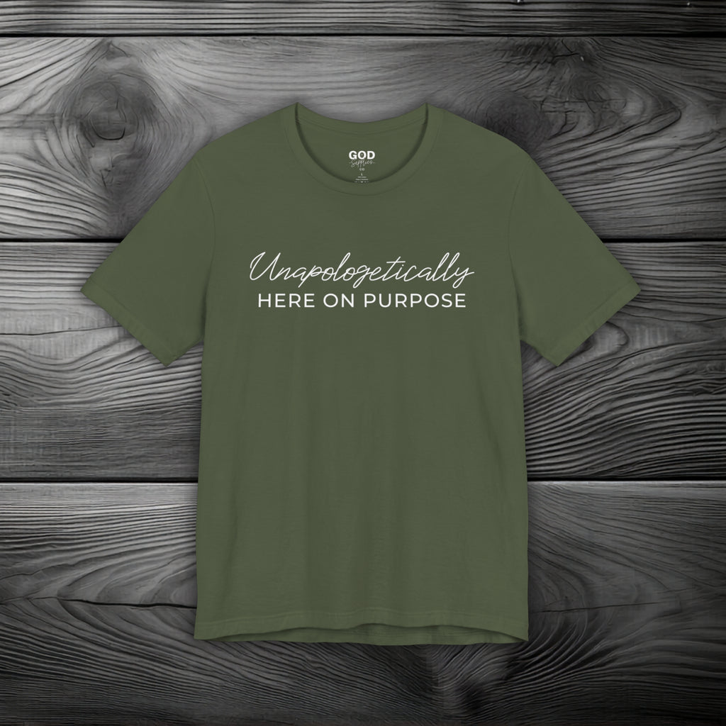 Unapologetically Here on Purpose Unisex Jersey Short Sleeve Tee