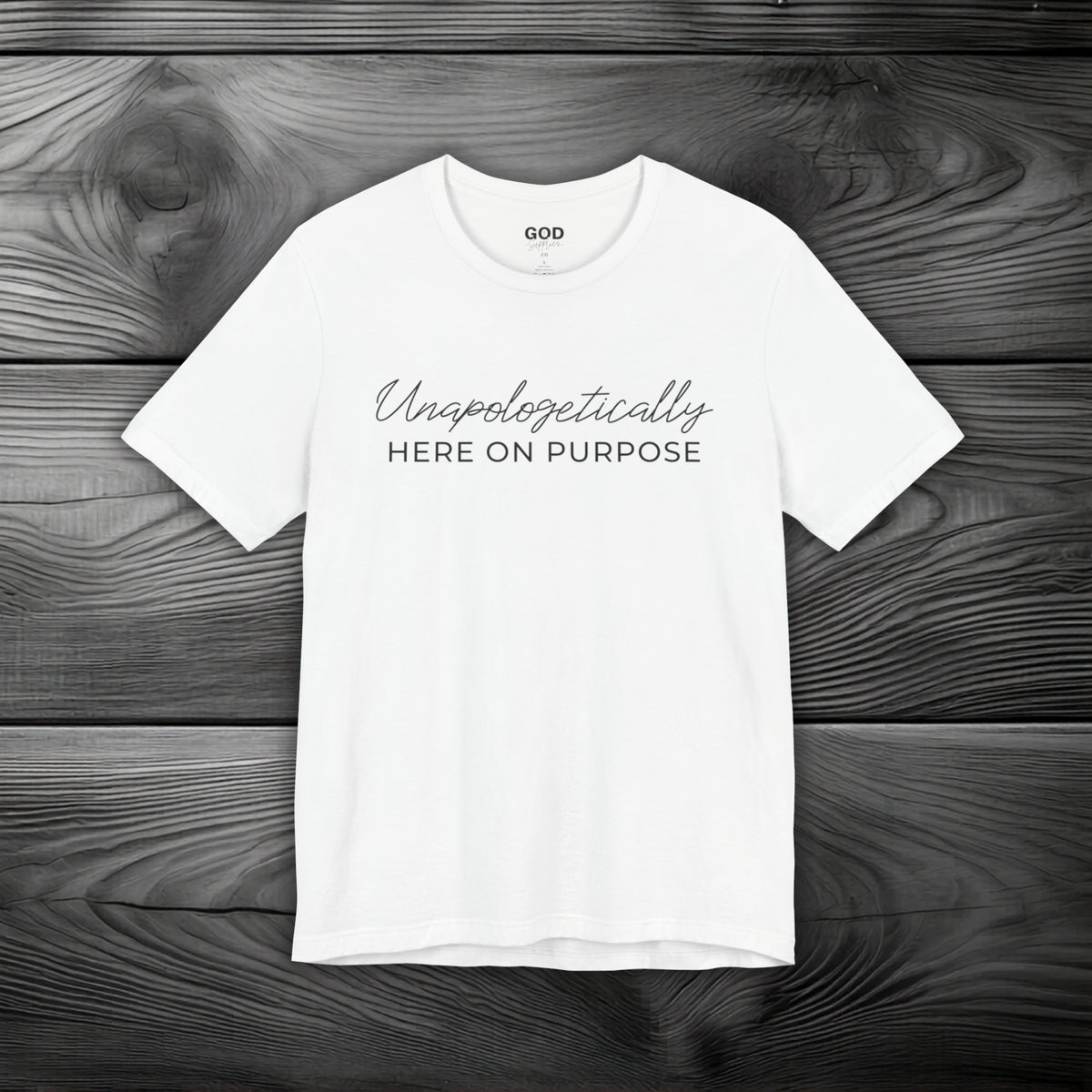Unapologetically Here on Purpose Unisex Jersey Short Sleeve Tee