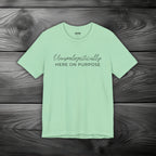 Unapologetically Here on Purpose Unisex Jersey Short Sleeve Tee