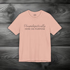 Unapologetically Here on Purpose Unisex Jersey Short Sleeve Tee