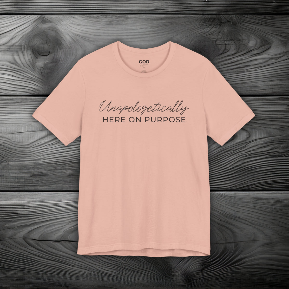 Unapologetically Here on Purpose Unisex Jersey Short Sleeve Tee