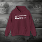 Unapologetically Here on Purpose Pullover Hoodie