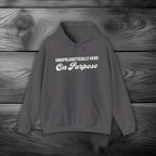 Unapologetically Here on Purpose Pullover Hoodie