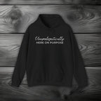 Unapologetically Here on Purpose Pullover Hoodie