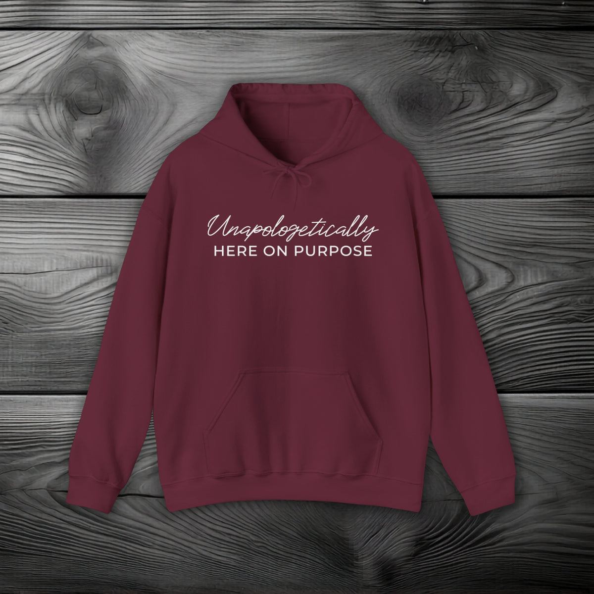 Unapologetically Here on Purpose Pullover Hoodie