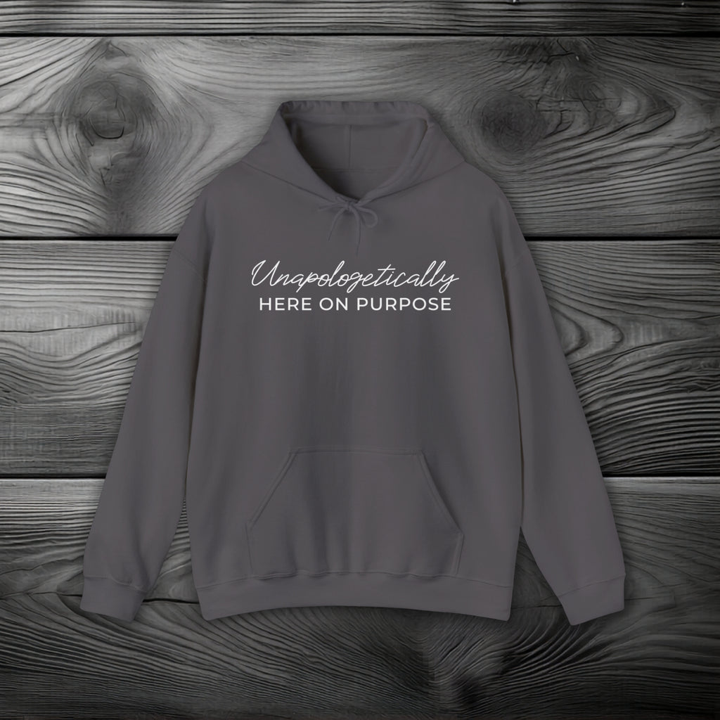 Unapologetically Here on Purpose Pullover Hoodie