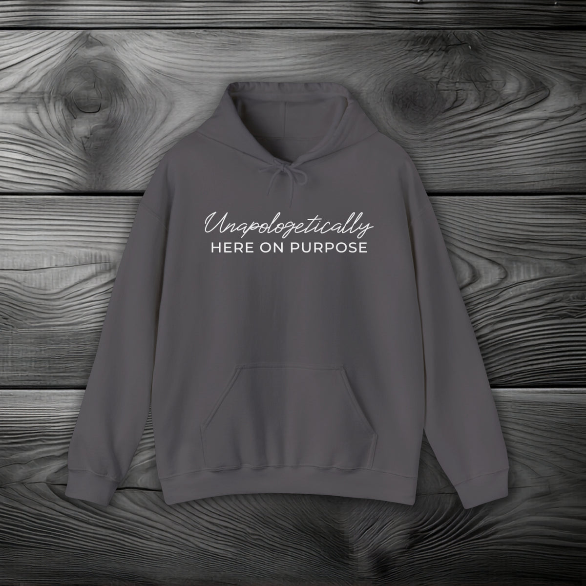 Unapologetically Here on Purpose Pullover Hoodie